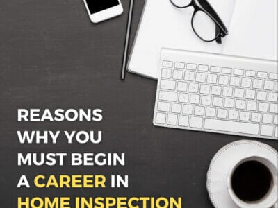 Reasons Why You Must Begin A Career In Home Inspection