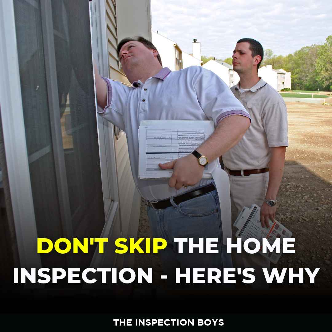 Don't Skip The Home Inspection - Here's Why