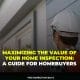 Maximizing the Value of Your Home Inspection